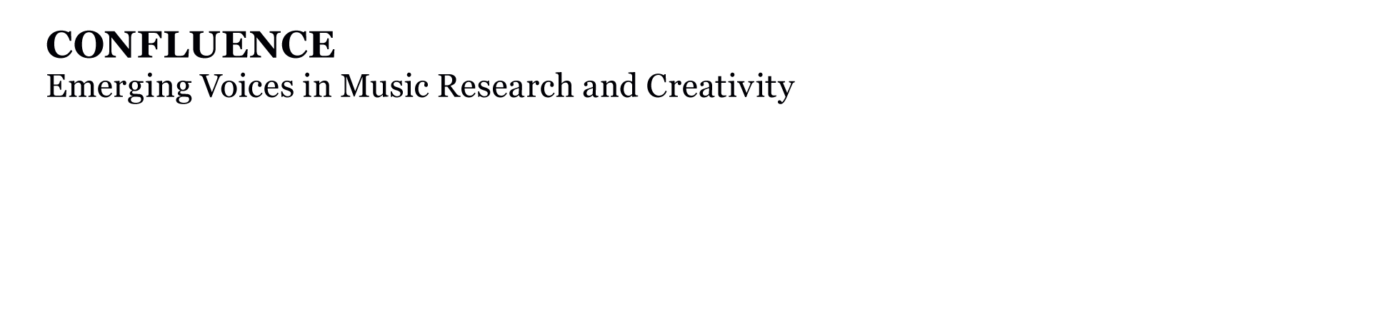 Confluence: Emerging Voices in Music Research and Creativity