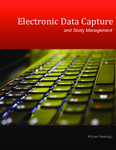 Electronic Data Capture and Study Management by William A. Mattingly
